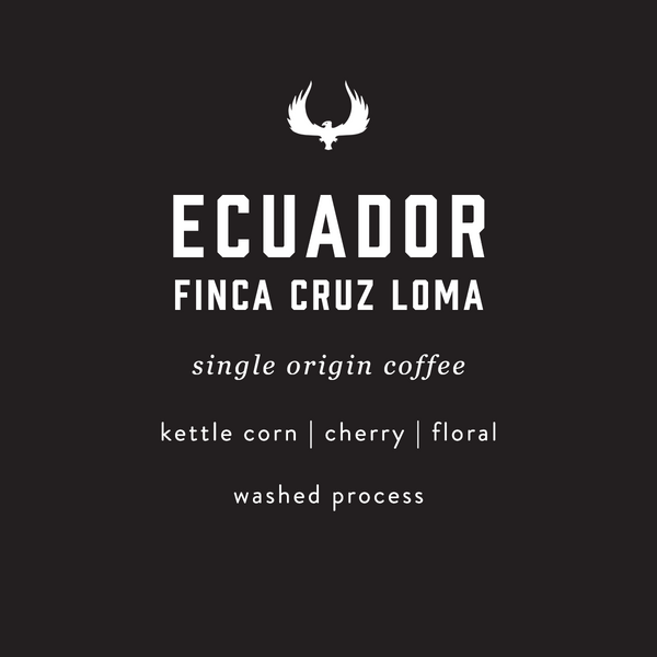 Ecuador Finca Cruz Loma single origin coffee by Press Coffee Roasters. Featuring notes of kettle corn, cherry, and floral. A washed process coffee. 