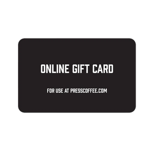 Online Store Gift Card - For use only at PressCoffee.com | Press Coffee Roasters